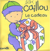 CAILLOU LE CADEAU NE