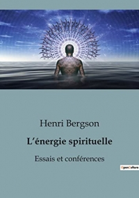 L'énergie spirituelle: Essais et conférences