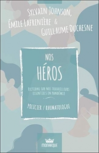 Nos héros - Fictions sur nos travailleurs essentiels en pandémie - Policier/Rhumatologue