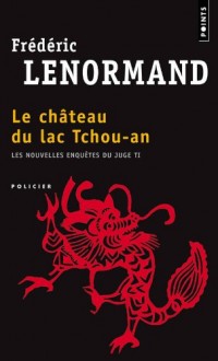 Les nouvelles enquêtes du juge Ti, Tome 1 : Le Château du lac Tchou-An