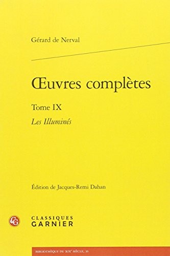 Oeuvres complètes : Tome 9, Les illuminés