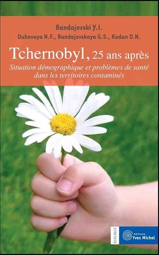 Tchernobyl, 25 ans après : Situation démographique et problèmes de santé dans les territoires contaminés
