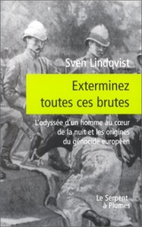 Exterminez toutes ces brutes : Récit