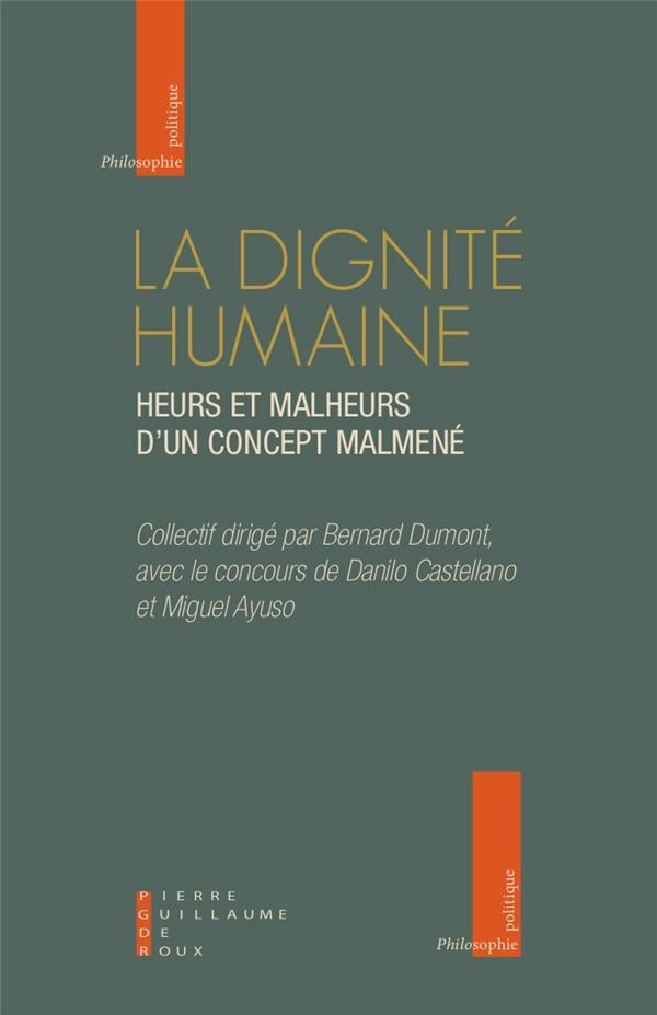 La dignité humaine : Heurs et malheurs d'un concept malmené