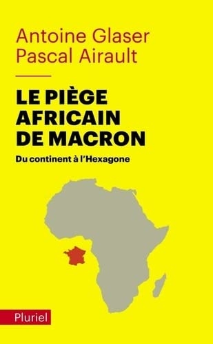 Le piège africain de Macron: Du continent à l'Hexagone