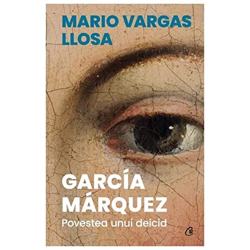 Garcia Marquez. Povestea Unui Deicid [9786064413512]