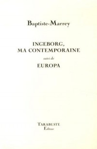 Ingeborg, ma contemporaine suivi de Europa