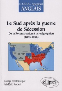 Le Sud après la guerre de Sécession : de la Reconstruction à la reségrégation (1865-1896)