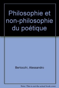 Philosophie et non-philosophie du poétique