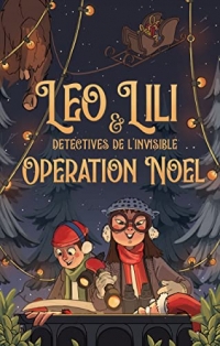 Léo et Lili, experts de l'invisible - Opération Noël !
