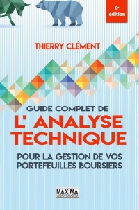 Guide complet de l'analyse technique pour la gestion de vos portefeuilles boursiers 8e édition