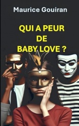 QUI A PEUR DE BABY LOVE?