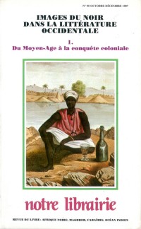 90- Images du Noir Dans la Litterature Occidentale/1-du Moyen-Age a la Conquete Coloniale.