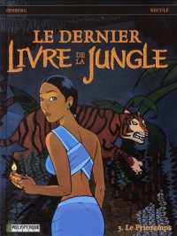 Le Dernier livre de la jungle - tome 3 - Printemps (Le)