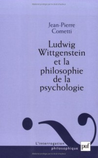 Ludwig Wittgenstein et la Philosophie de la psychologie