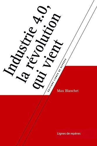 INDUSTRIE 4.0,Nouvelle donne Industrielle, nouveau modèle économique