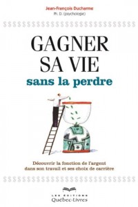 Gagner Sa Vie Sans la Perdre : Découvrir la Fonction de l'Argent