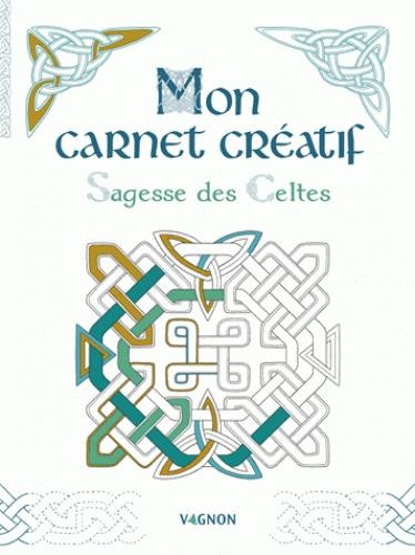 Mon carnet à créer : Sagesse des Celtes