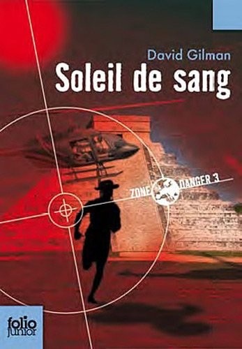 Zone Danger, 3 : Soleil de sang