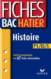 Fiches Bac Hatier : Histoire, terminale L, ES, S