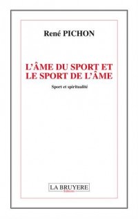 L'âme du sport et le sport de l’âme : Sport et spiritualité