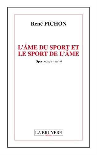 L'âme du sport et le sport de l’âme : Sport et spiritualité