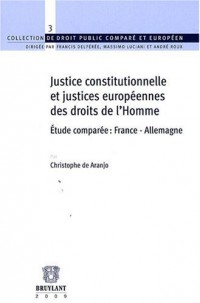 Justice constitutionnelle et justices européennes