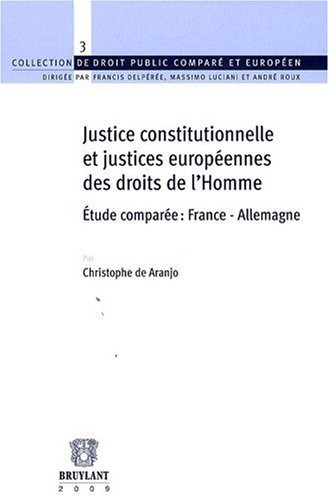 Justice constitutionnelle et justices européennes