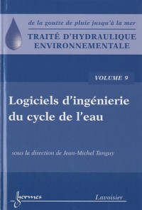 Traité d'hydraulique environnementale : Volume 9, Logiciels d'ingénierie du cycle de l'eau