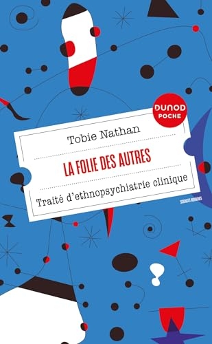 La Folie des autres : Traité d'ethnopsychiatrie clinique (Dunod Poche)
