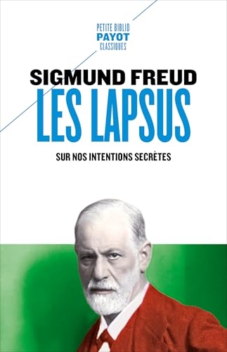 Les lapsus: Sur nos intentions secrètes