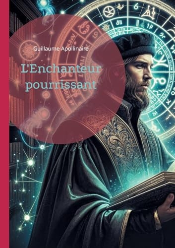 L'Enchanteur pourrissant: Une odyssée surréaliste dans les méandres de la mythologie et de l'avant-garde littéraire