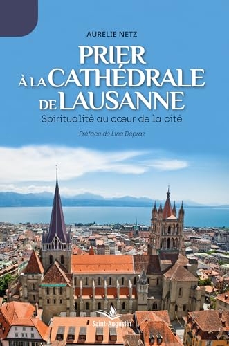 Prier à la cathédrale de Lausanne: Spiritualité au coeur de la Cité