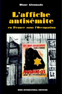 L'affiche antisémite: en France sous l'occupation