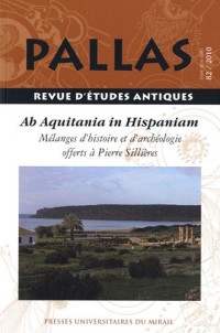 Pallas, N° 82/2010 : De aquitania in hispaniam
