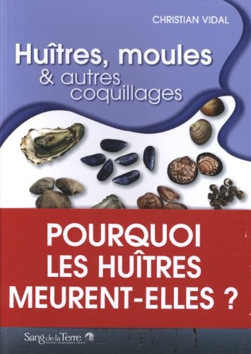 Huîtres, moules & autres coquillages: Pourquoi les huîtres meurent-elles?