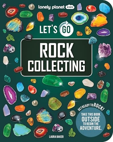 Lonely Planet Kids Let's Go Rock Collecting