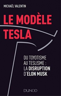 Le modèle Tesla - Du toyotisme au teslisme : la disruption d'Elon Musk
