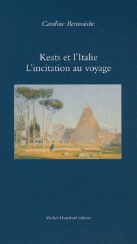 Keats et l'Italie : L'incitation au voyage