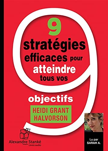 9 Stratégies efficaces pour atteindre tous vos objectifs