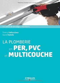 La plomberie en PER,  PVC et multicouche