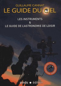 Les instruments et le guide de l'astronomie de loisir