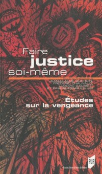 Faire justice soi-même : Etude sur la vengeance