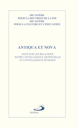 Antiqua et Nova: Note sur les relations entre l'intelligence artificielle et l'intelligence humaine