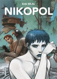 Nikopol, La trilogie : La foire aux immortels ; La femme piège : Froid équateur