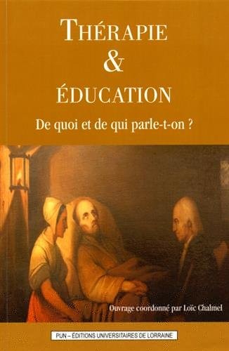 Thérapie et Education. de Quoi et de Qui Parle-T-on ?