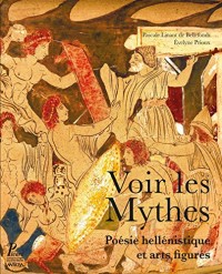 Voir les mythes : Poésie hellénistique et arts figurés
