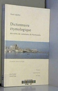 Dictionnaire etymologique des noms de communes de normandie