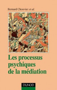 Les Processus psychiques de la médiation : Créativité et Travail thérapeutique