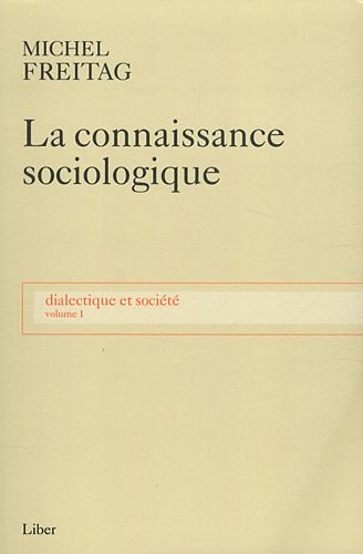 Dialectique et société, tome 1 : La connaissance sociologique